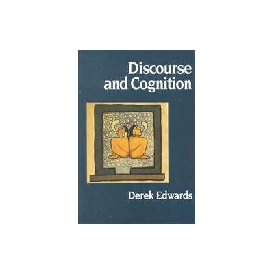 Discourse and Cognition by Derek Edwards (Paperback - Sage Pubns Ltd)