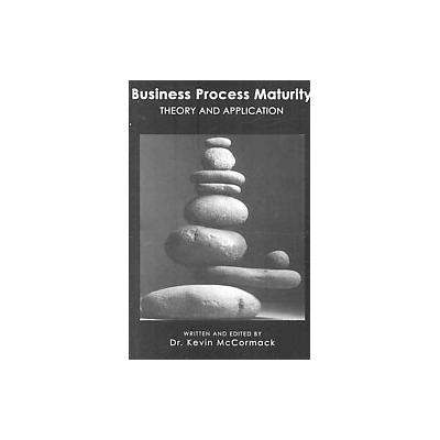 Business Process Maturity by Kevin McCormack (Paperback - Createspace)
