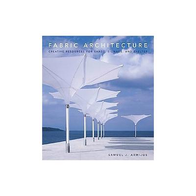 Fabric Architecture by Samuel J. Armijos (Hardcover - W W Norton & Co Inc)