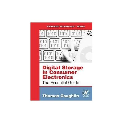 Digital Storage In Consumer Electronics by Thomas M. Coughlin (Paperback - Newnes)