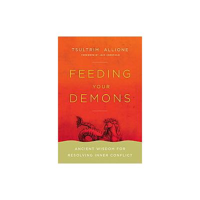 Feeding Your Demons by Tsultrim Allione (Hardcover - Little, Brown & Co)