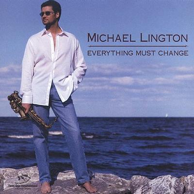 Everything Must Change by Michael Lington (CD - 10/22/2002)