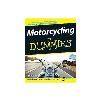 Motorcycling For Dummies by Bill Kresnak (Paperback - For Dummies)