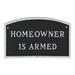 Montague Metal Products Inc. Homeowner Is Armed Statement Garden Plaque Metal | 13 H x 21 W x 0.25 D in | Wayfair SP-55L-W-BS