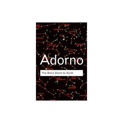 The Stars Down to Earth by Theodor W. Adorno (Paperback - Routledge)