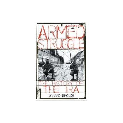 Armed Struggle ` by Richard English (Paperback - Oxford Univ Pr)