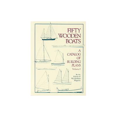Fifty Wooden Boats - A Catalog of Building Plans #325-060 (Paperback - Wooden Boat Pub)