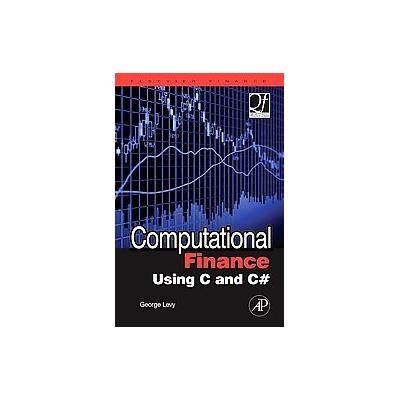 Computational Finance Using C and C# by George Levy (Mixed media product - Academic Pr)