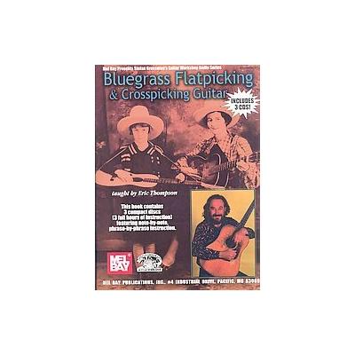 Bluegrass Flatpicking & Crosspicking Guitar by Eric Thompson (Mixed media product - Grossmans Guitar