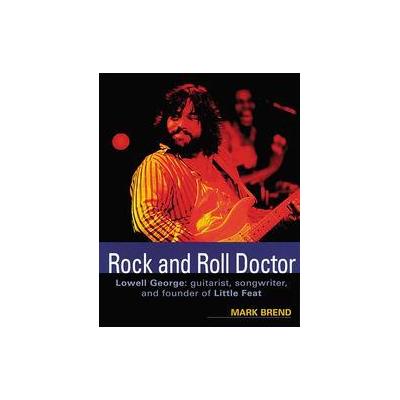 Rock and Roll Doctor by Mark Brend (Paperback - Backbeat Books)