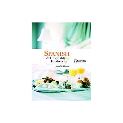 Spanish for Hospitality and Food Service by Jennifer Thomas (Paperback - Bilingual)