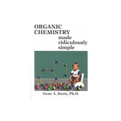 Organic Chemistry Made Ridiculously Simple by Gene A. Davis (Paperback - MedMaster)