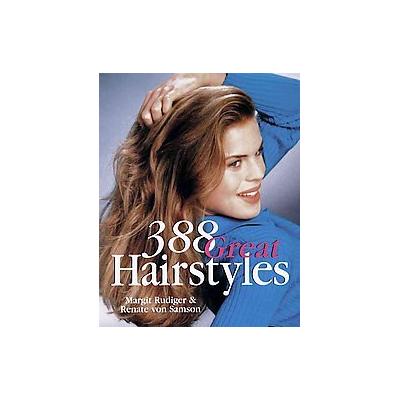 388 Great Hairstyles by Margit Rudiger (Paperback - Sterling Pub Co, Inc.)