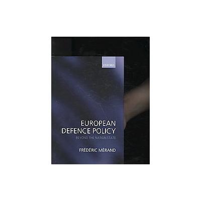 European Defence Policy by Frederic Merand (Hardcover - Oxford Univ Pr)