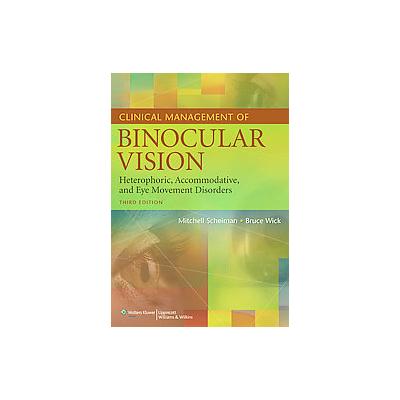 Clinical Management of Binocular Vision by Bruce Wick (Paperback - Lippincott Williams & Wilkins)