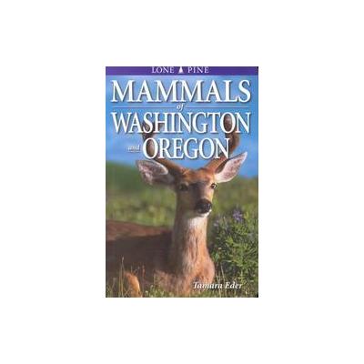 Mammals of Washington and Oregon by Tamara Eder (Paperback - Lone Pine Pub)