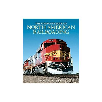 The Complete Book of North American Railroading by Jim Boyd (Hardcover - Voyageur Pr)