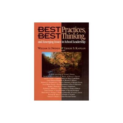 Best Practices, Best Thinking, and Emerging Issues in School Leadership by William Owings (Paperback
