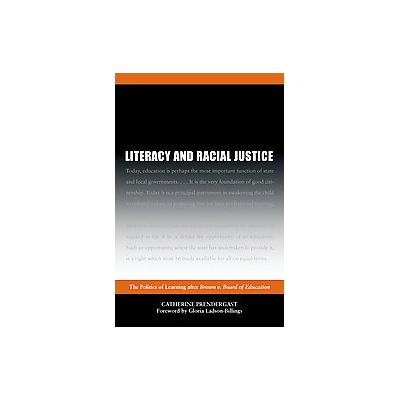 Literacy and Racial Justice by Catherine Prendergast (Paperback - Southern Illinois Univ Pr)