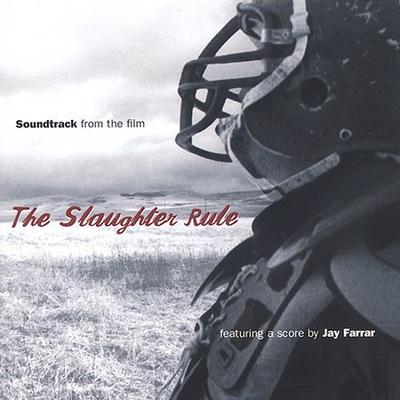 The Slaughter Rule by Original Soundtrack (CD - 07/11/2005)