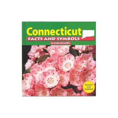 Connecticut Facts and Symbols by Emily McAuliffe (Hardcover - Revised; Updated)