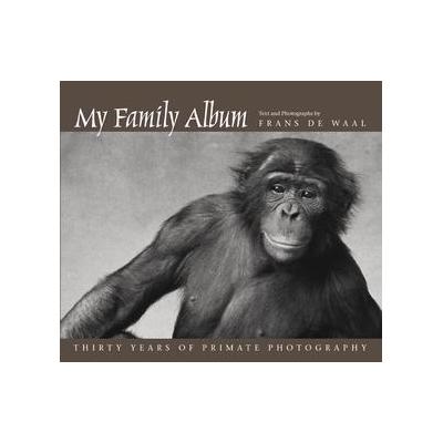 My Family Album by Frans De Waal (Hardcover - Univ of California Pr)