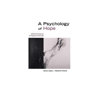 A Psychology of Hope by Kalman J. Kaplan (Paperback - Revised; Expanded)