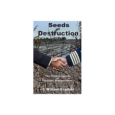 Seeds of Destruction by F. William Engdahl (Paperback - Global Research)
