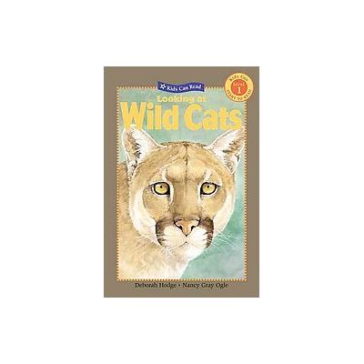 Looking at Wild Cats by Deborah Hodge (Paperback - Kids Can Pr)