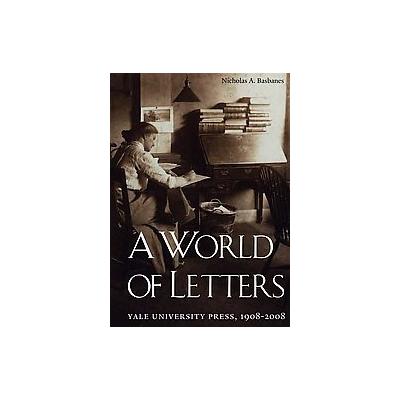 A World of Letters by Nicholas A. Basbanes (Hardcover - Yale Univ Pr)