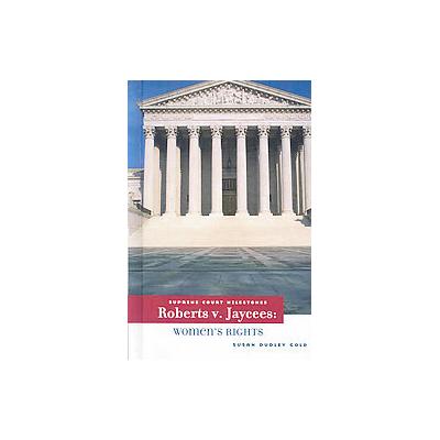 Roberts v. Jaycees by Susan Dudley Gold (Hardcover - Benchmark Books)