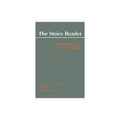 The Stoics Reader - Selected Writings and Testimonia (Paperback - Hackett Pub Co Inc)