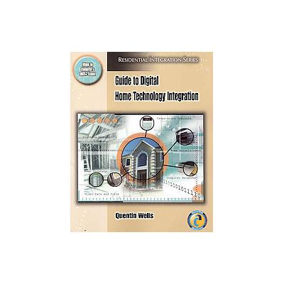 Guide to Digital Home Technology Integration by Quentin Wells (Paperback - Delmar Pub)