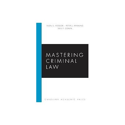 Mastering Criminal Law by Ellen Podgor (Paperback - Carolina Academic Pr)