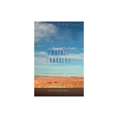 Prairie Crossing by David Hull (Paperback - iUniverse, Inc.)