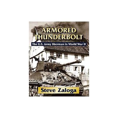Armored Thunderbolt by Steven Zaloga (Spiral - Stackpole Books)