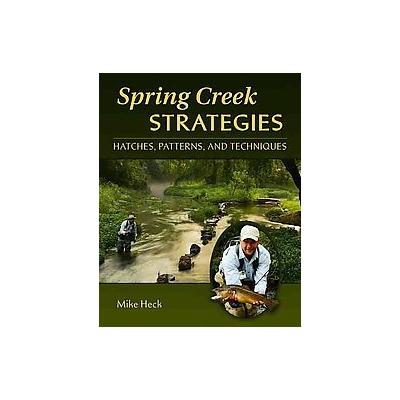 Spring Creek Strategies by Mike Heck (Hardcover - Headwater Books)