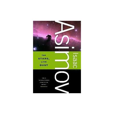 The Stars, Like Dust by Isaac Asimov (Hardcover - TOR Books)