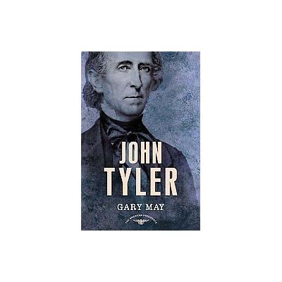 John Tyler by Gary May (Hardcover - Times Books)