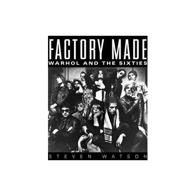 Factory Made by Steven Watson (Hardcover - Pantheon Books)
