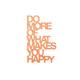 3DTYPO - made by NOGALLERY - Do more of what makes you happy - 3D Schriftzug, orange, 20,8 x 13,2 cm