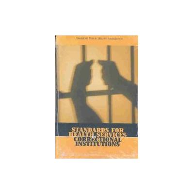 Standards for Health Services in Correctional Institutions (Paperback - Amer Public Health Assn)