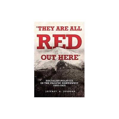 They Are All Red Out There by Jeffrey A. Johnson (Hardcover - Univ of Oklahoma Pr)