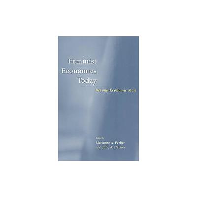 Feminist Economics Today by Julie A. Nelson (Paperback - Univ of Chicago Pr)