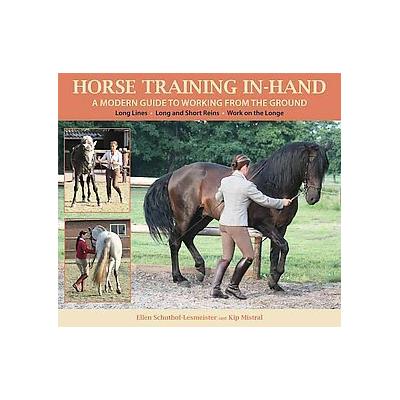 Horse Training In-Hand by Kip Mistral (Hardcover - Trafalgar Square)