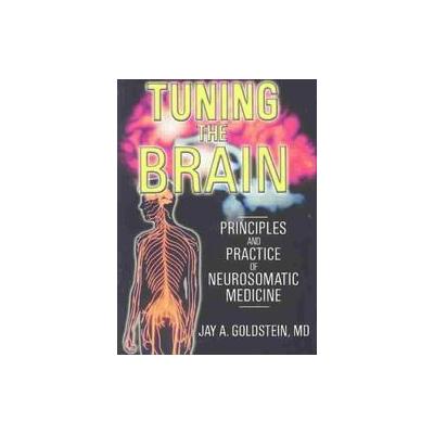 Tuning the Brain by Jay A. Goldstein (Paperback - Routledge)