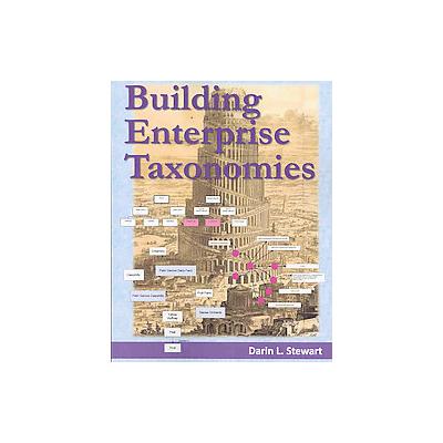 Building Enterprise Taxonomies by Darin L. Stewart (Paperback - Createspace)
