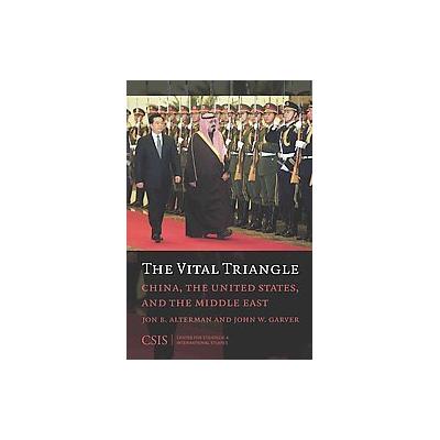 The Vital Triangle by John W. Garver (Paperback - Center for Strategic & Intl studies)