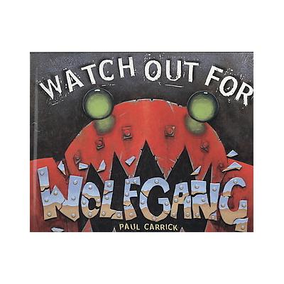 Watch Out for Wolfgang by Paul Carrick (Hardcover - New)