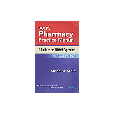 Boh's Pharmacy Practice Manual by Susan M. Stein (Paperback - Lippincott Williams & Wilkins)